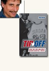 *Tip-Off: How the 1984 NBA Draft Changed Basketball Forever* author Filip Bondy