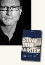 *Stray Dog Winter* author David Francis (photo credit David Ignaszewski)