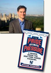 *The Pride and the Pressure: A Season Inside the New York Yankee Fishbowl* author Michael Morrissey