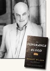 *The Ignorance of Blood* author Robert Wilson (photo credit c Jerry Bauer)