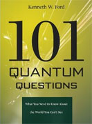 *101 Quantum Questions: What You Need to Know About the World You Can't See* by Kenneth W. Ford