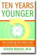 Buy *Ten Years Younger: The Amazing Ten Week Plan to Look Better, Feel Better, and Turn Back the Clock* online