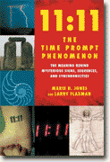 *11:11 the Time Prompt Phenomenon: The Meaning Behind Mysterious Signs, Sequences, and Synchronicities* by Marie D. Jones and Larry Flaxman