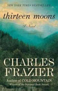 *Thirteen Moons* by Charles Frazier