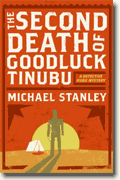 *The Second Death of Goodluck Tinubu: A Detective Kubu Mystery* by Michael Stanley