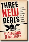 Buy *Three New Deals: Reflections on Roosevelt's America, Mussolini's Italy, and Hitler's Germany, 1933-1939* by Wolfgang Schivelbusch online