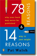 78 Reasons Why Your Book May Never Be Published and 14 Reasons Why It Just Might