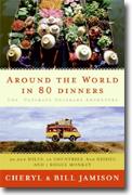 *Around the World in 80 Dinners: The Ultimate Culinary Adventure* by Bill Jamison and Cheryl Alters Jamison