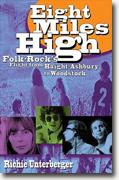 *Eight Miles High: Folk-Rock's Flight from Haight-Ashbury to Woodstock* by Richie Unterberger