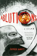 *Ablutions: Notes for a Novel* by Patrick deWitt