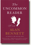 *An Uncommon Reader: A Novella* by Alan Bennett