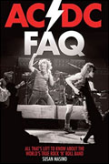 *AC/DC Faq: All Thats Left to Know About the Worlds True Rock n Roll Band (FAQ Series)* by Susan Masino