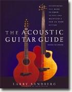 Buy *The Acoustic Guitar Guide: Everything You Need to Know to Buy and Maintain a New or Used Guitar* by Larry Sandberg online