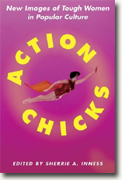 Buy *Action Chicks: New Images of Tough Women in Popular Culture* online