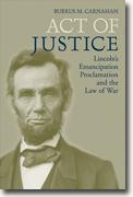 Buy *Act of Justice: Lincoln's Emancipation Proclamation and the Law of War* by Burrus M. Carnahan online