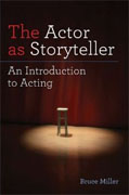 *The Actor as Storyteller: An Introduction to Acting* by Bruce Miller