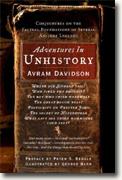 Buy *Adventures in Unhistory: Conjectures on the Factual Foundations of Several Ancient Legends* by Avram Davidson online