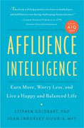 *Affluence Intelligence: Earn More, Worry Less, and Live a Happy and Balanced Life* by Stephen Goldbart and Joan Indursky DiFuria