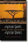 Buy *African Saints, African Stories: 40 Holy Men and Woman* by Camille Lewis Brown online