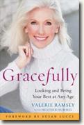*Gracefully: Looking and Being Your Best at Any Age* by Valerie Ramsey and Heather Hummel