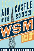 *Air Castle of the South: WSM and the Making of Music City (Music in American Life)* by Craig Havighurst