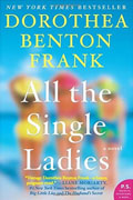 *All the Single Ladies* by Dorothea Benton Frank