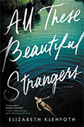 *All These Beautiful Strangers* by Elizabeth Klehfoth