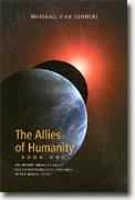 *The Allies of Humanity: An Urgent Message About the Extraterrestrial Presence in the World Toda* by Marshall Vian Summers