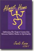 Almost Home: Embracing the Magical Connection Between Positive Humor and Spirituality
