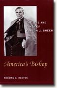 *America's Bishop: The Life and Times of Fulton J. Sheen* by Thomas C. Reeves
