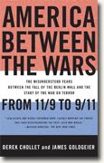 Buy *America Between the Wars: From 11/9 to 9/11 - The Misunderstood Years Between the Fall of the Berlin Wall and the Start of the War on Terror* by Derek H. Chollet and James Goldgeier online