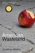 *American Wasteland: How America Throws Away Nearly Half of Its Food (and What We Can Do About It)* by Jonathan Bloom