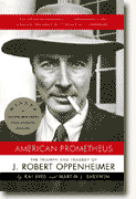 *American Prometheus: The Triumph and Tragedy of J. Robert Oppenheimer* by Kai Bird & Martin J. Sherwin