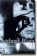 Anthony Blunt: His Lives