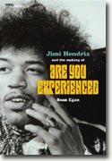 *Jimi Hendrix and the Making of Are You Experienced (The Vinyl Frontier Series)* by Sean Egan