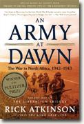 *An Army at Dawn: The War in North Africa, 1942-1943, Volume One of the Liberation Trilogy* by Rick Atkinson
