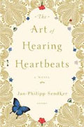 *The Art of Hearing Heartbeats* by Jan-Philipp Sendker