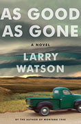 *As Good as Gone* by Larry Watson