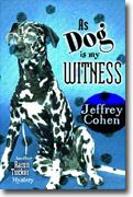 Buy *As Dog Is My Witness: Another Aaron Tucker Mystery* online