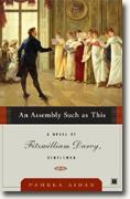 *An Assembly Such as This: A Novel of Fitzwilliam Darcy, Gentleman* by Pamela Aidan