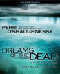 Buy *Dreams of the Dead (Nina Reilly)* by Perri O'Shaughnessy in abridged CD audio format online