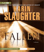 *Fallen* by Karin Slaughter on unabridged audio CD, narrated by Shannon Cochran