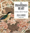 *The Prosperous Heart: Creating a Life of Enough* by Julia Cameron on unabridged audio CD, read by Emma Lively