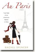 *Au Paris: True Tales of an American Nanny in Paris* by Rachel Spencer