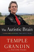 *The Autistic Brain: Thinking Across the Spectrum* by Temple Grandin and Richard Panek