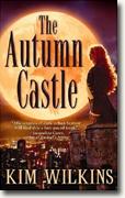 *The Autumn Castle* by Kim Wilkins