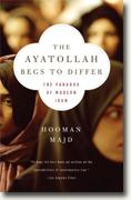 Buy *The Ayatollah Begs to Differ: The Paradox of Modern Iran* by Hooman Majd online