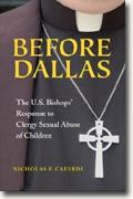 *Before Dallas: The U.S. Bishops' Response to Clergy Sexual Abuse of Children* by Nicholas P. Cafardi
