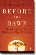 *Before the Dawn: Recovering the Lost History of Our Ancestors* by Nicholas Wade