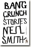 Buy *Bang Crunch: Stories* by Neil Smith online